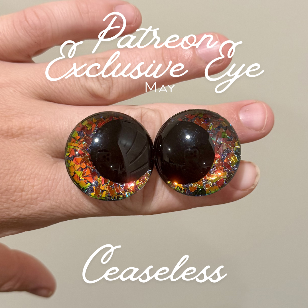 Ceaseless- Patreon Safety Eyes