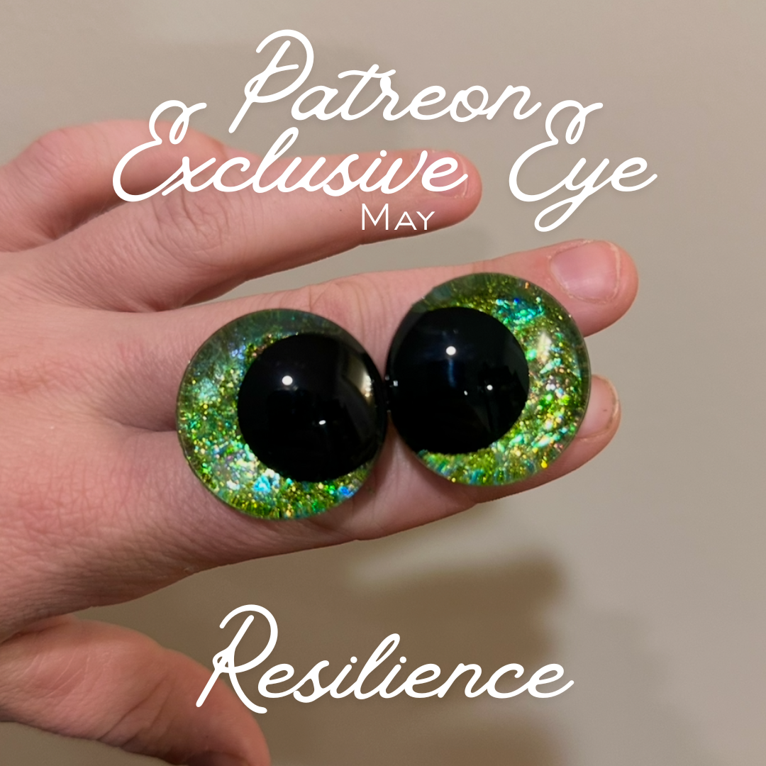 Resilience- Patreon Safety Eyes